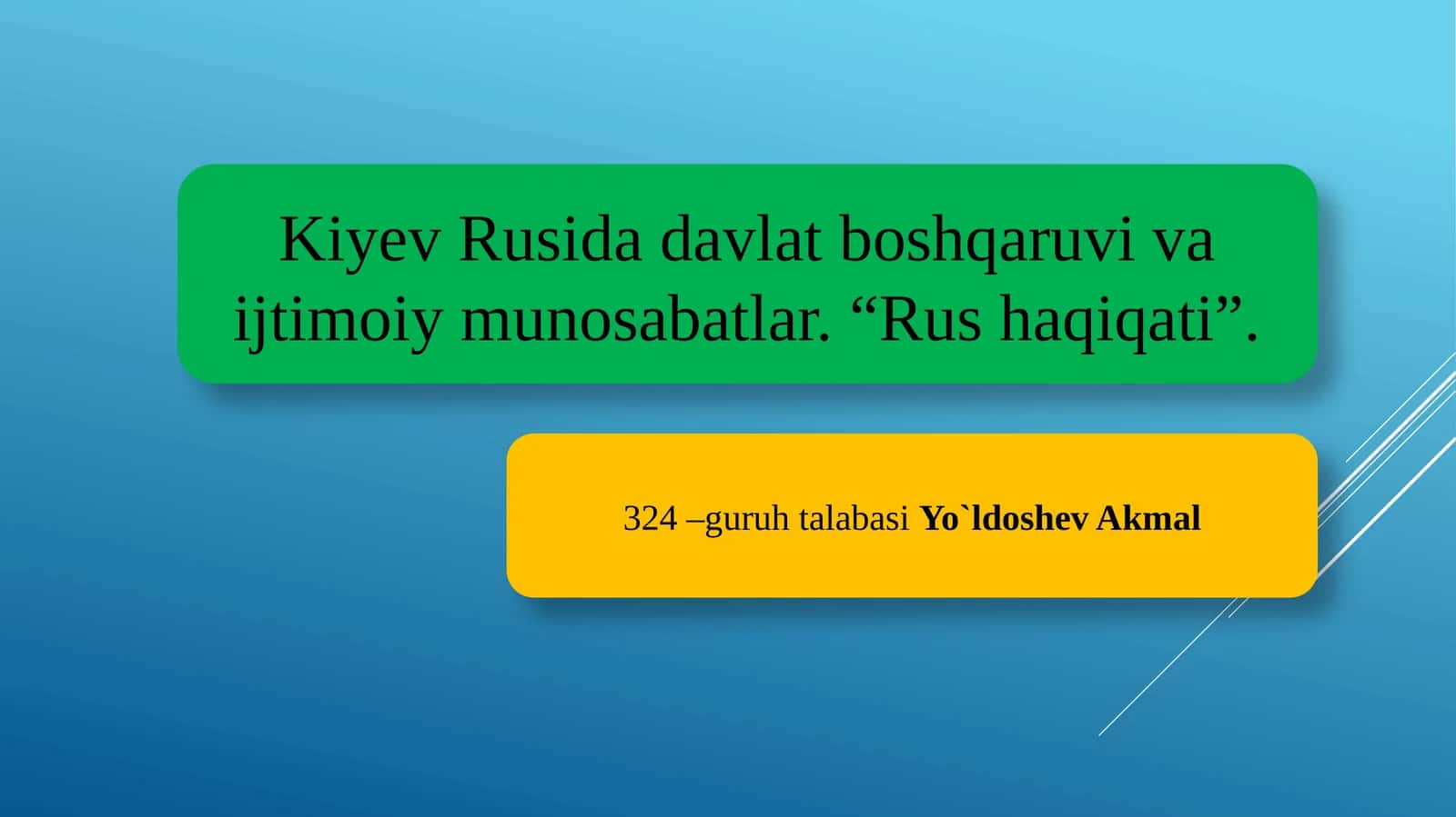 "Kiyev Rusida davlat boshqaruvi va ijtimoiy munosabatlar. “Rus haqiqati”" 1