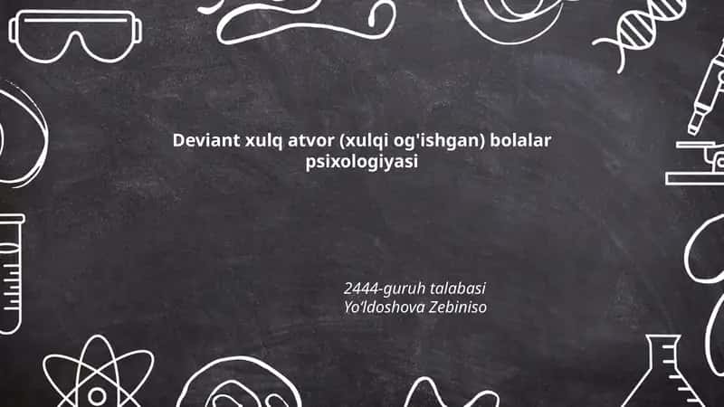 Deviant xulq atvor (xulqi og'ishgan) bolalar psixologiyasi 1