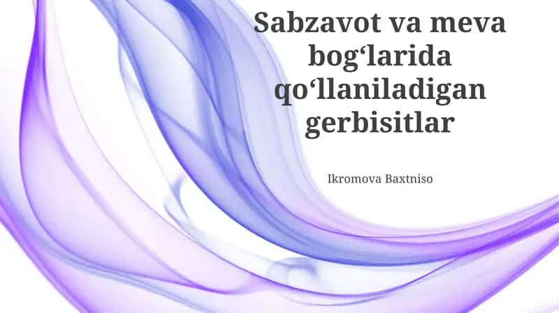 Sabzavot va meva bog'larida qo'llaniladigan gerbitsidlar 1