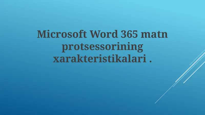 Microsoft Word 365matnprotsessoriningxarakteristikalari 1