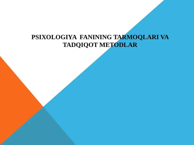 Psixologiya  fanining tarmoqlari va tadqiqot metodlar 1