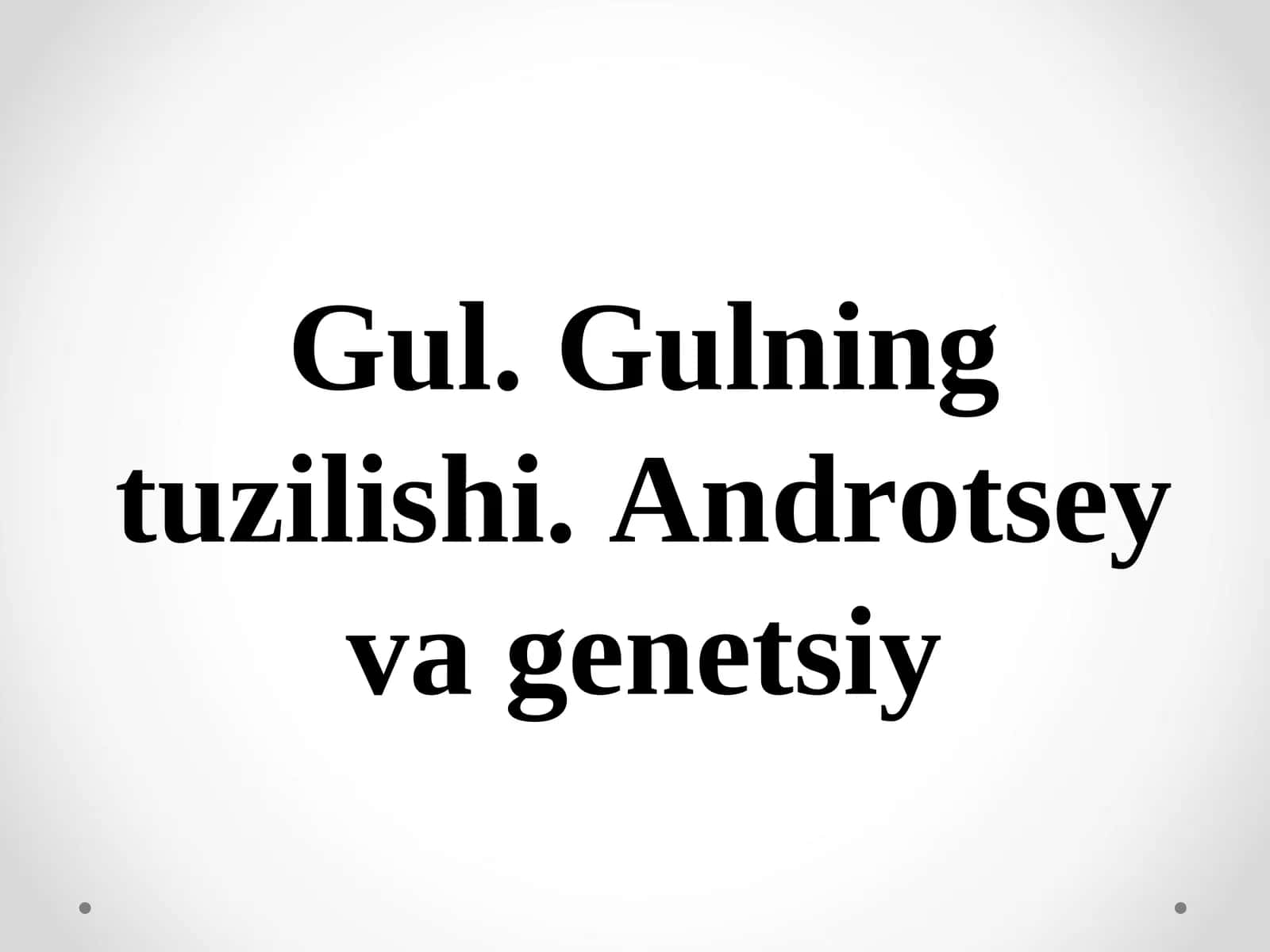 Gulning tuzilishi 1