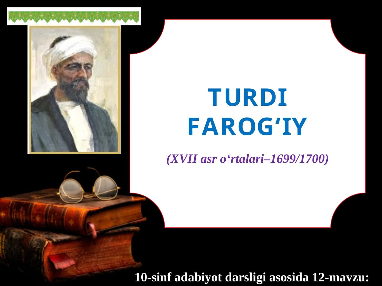 10-sinf Adabiyot fanidan Turdi Farog'iy dars taqdimot 1