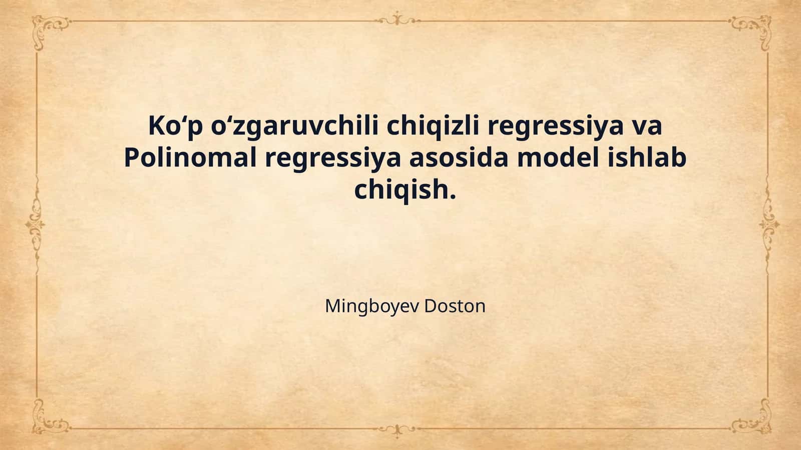 Ko‘p o‘zgaruvchili chiqizli regressiya va Polinomal regressiya asosida model ishlab chiqish. 1