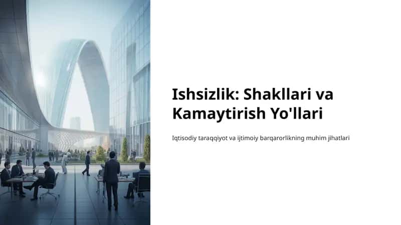 Ishsizlik: Shakllari va Kamaytirish Yo'llari 1