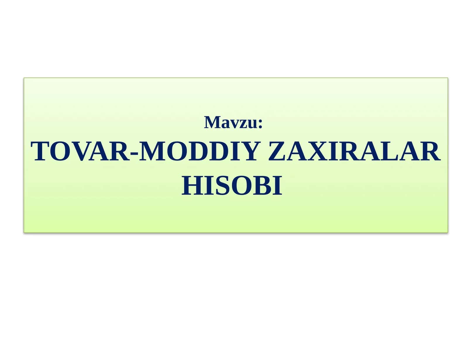 TOVAR-MODDIY ZAXIRALAR HISOBI 1
