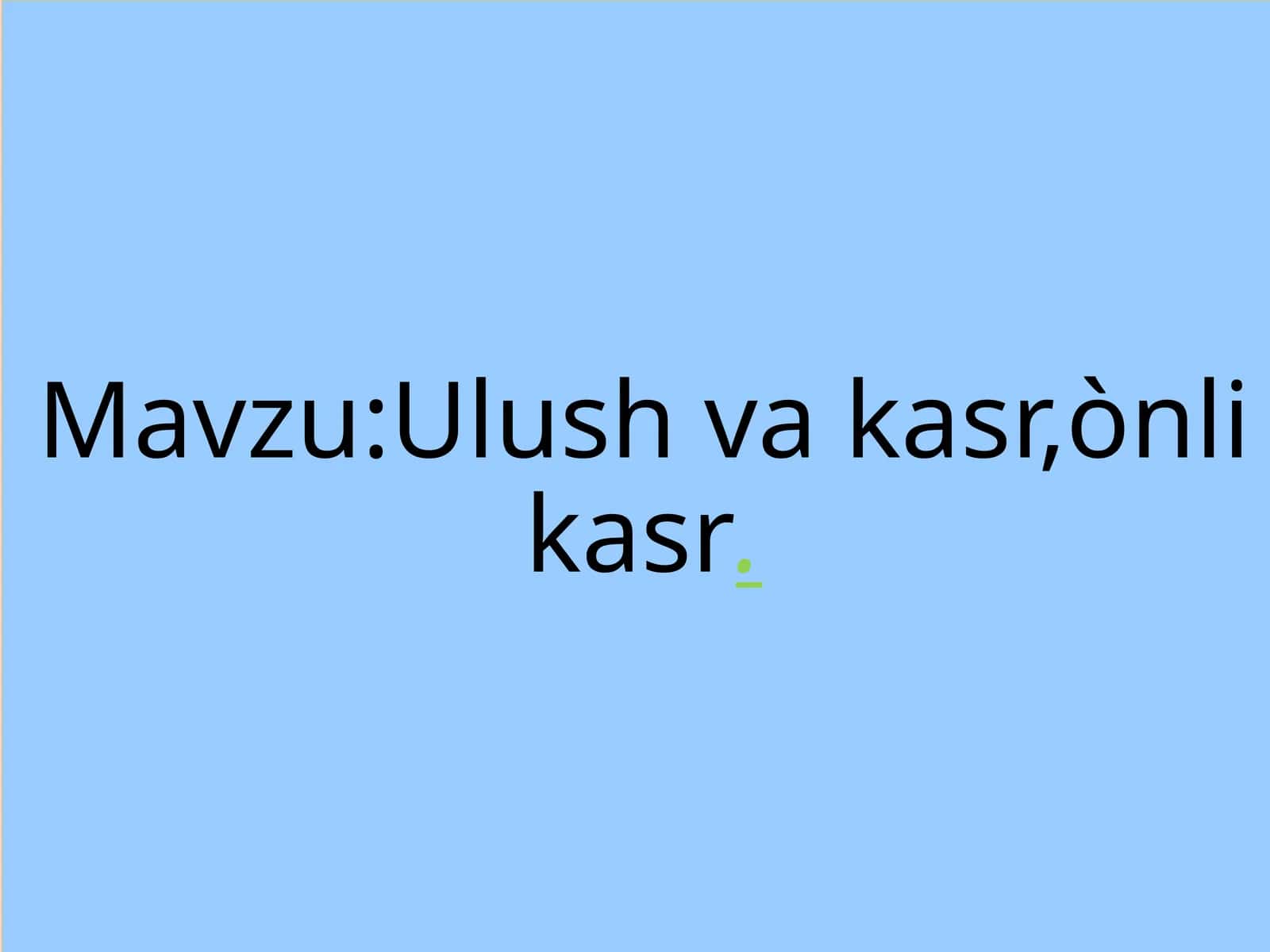 Ulushvakasr, ònlikasr 1