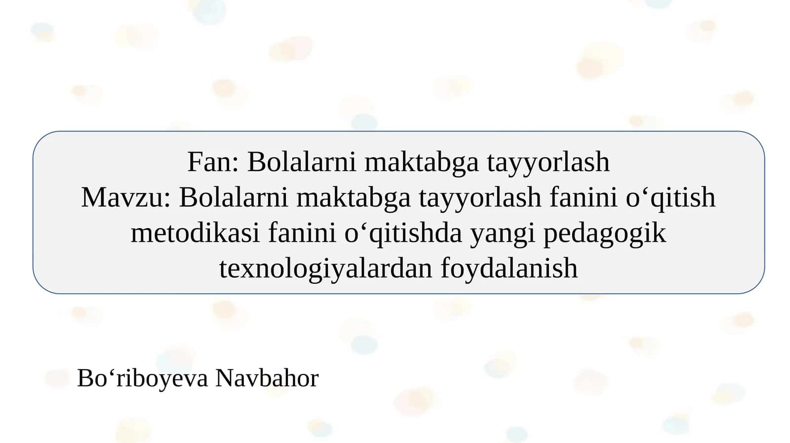 Bolalarni maktabga tayyorlash fanini o‘qitish metodikasi fanini o‘qitishda yangi pedagogik texnologiyalardan foydalanish 1