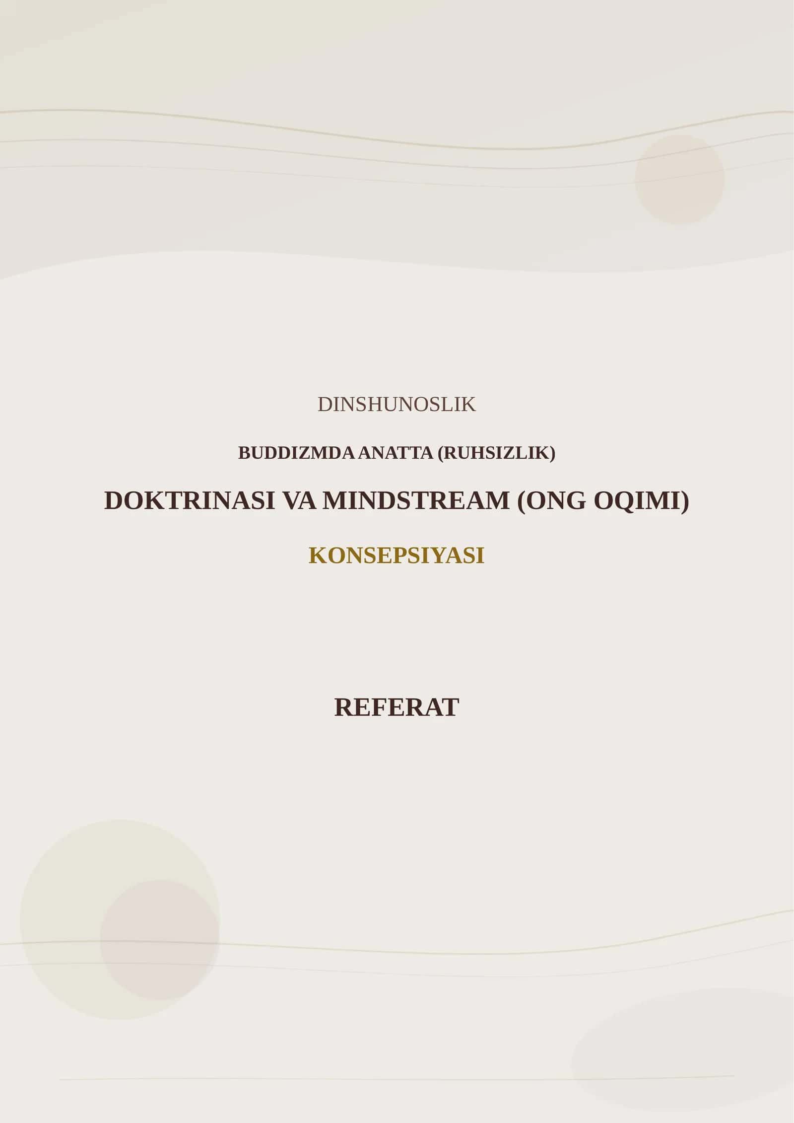 BUDDIZMDA ANATTA (RUHSIZLIK) DOKTRINASI VA MINDSTREAM (ONG OQIMI) KONSEPSIYASI REFERAT 1