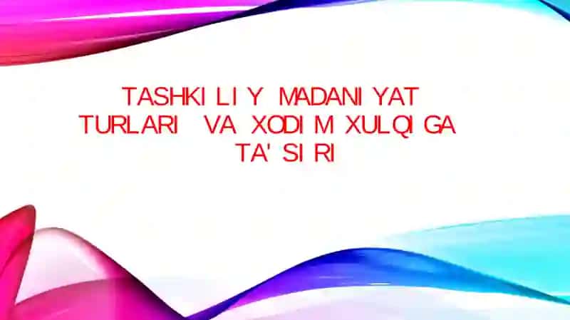 Tashkiliy madaniyat turlari va xodim xulqiga ta'siri