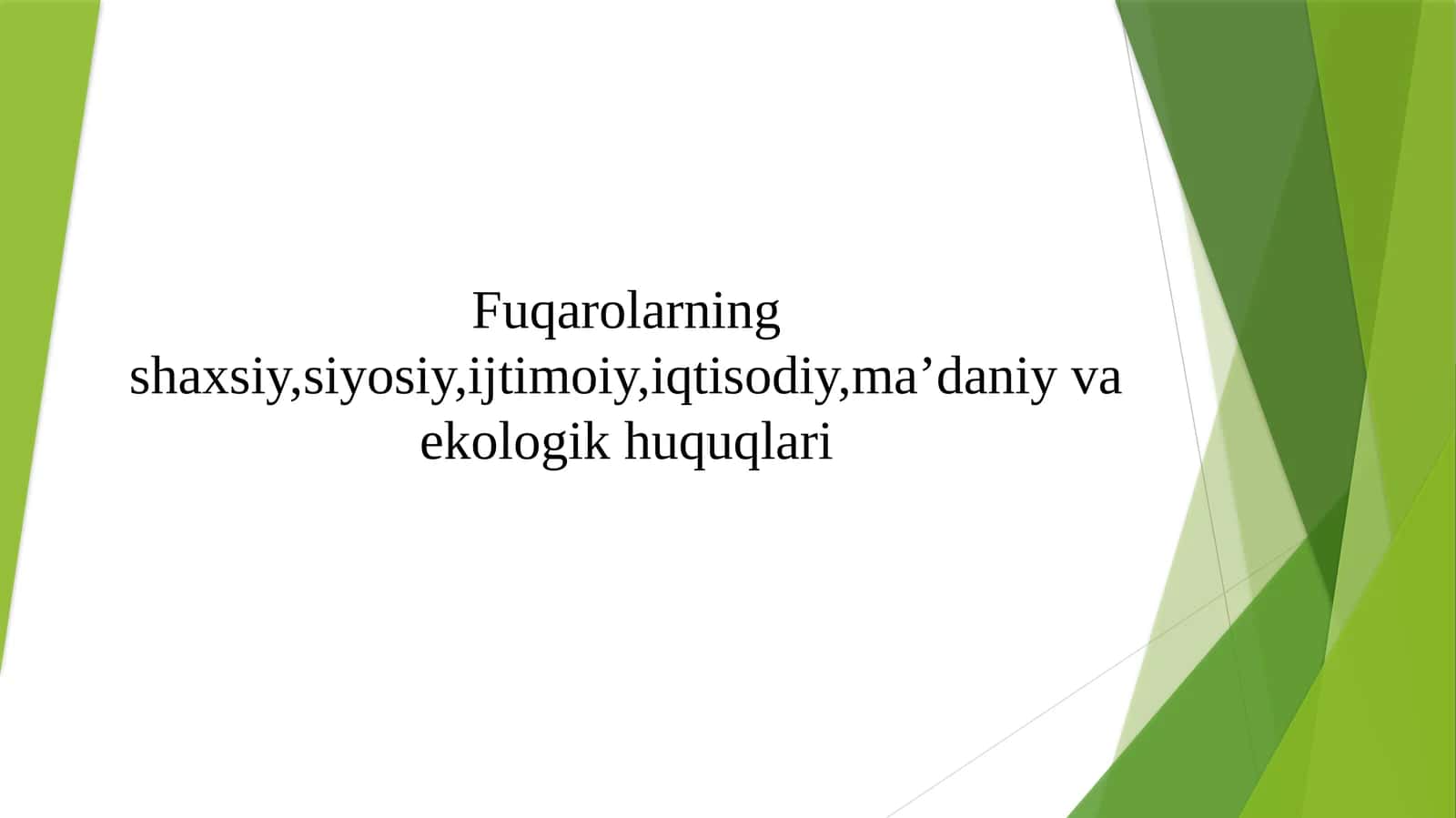 Fuqarolarning shaxsiy, siyosiy, ijtimoiy, iqtisodiy, ma’daniy va ekologik huquqlari 1