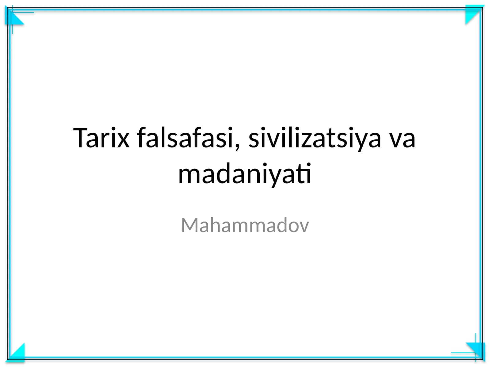 Tarix falsafasi, sivilizatsiya va madaniyati 1