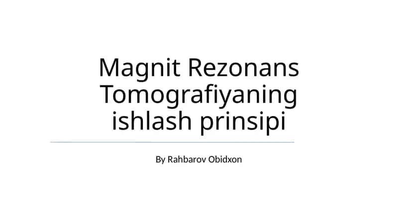 Magnit Rezonans Tomografiyaning ishlash prinsipi 1