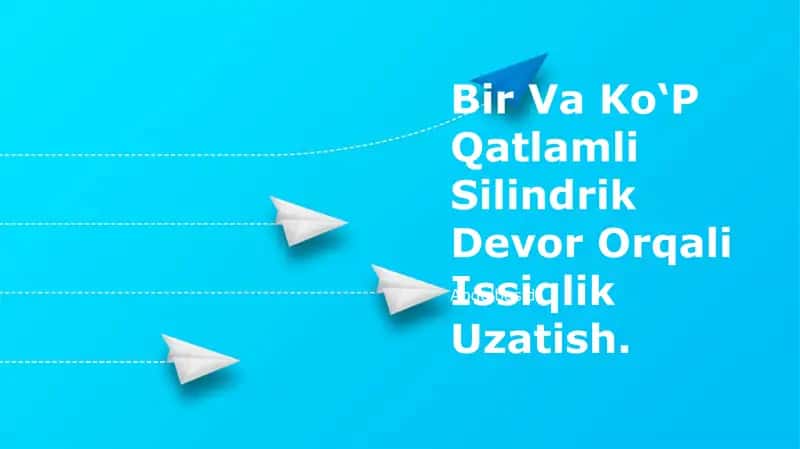 Silindrik Devor Orqali Issiqlik Uzatish 1
