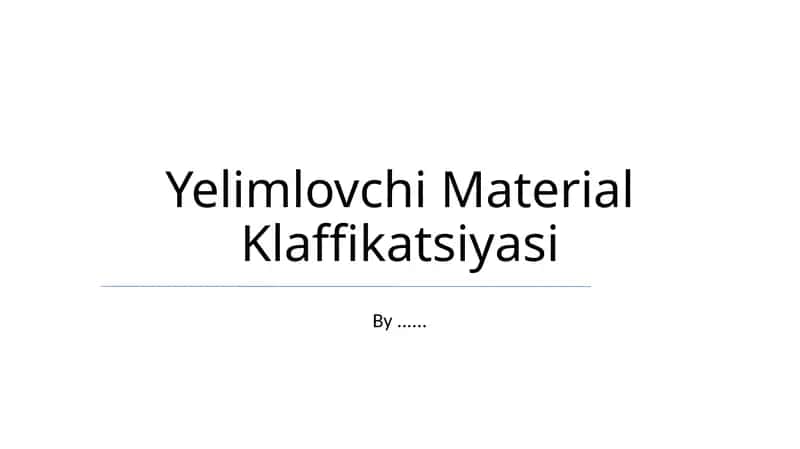 Yelimlovchi Material Klaffikatsiyasi 1