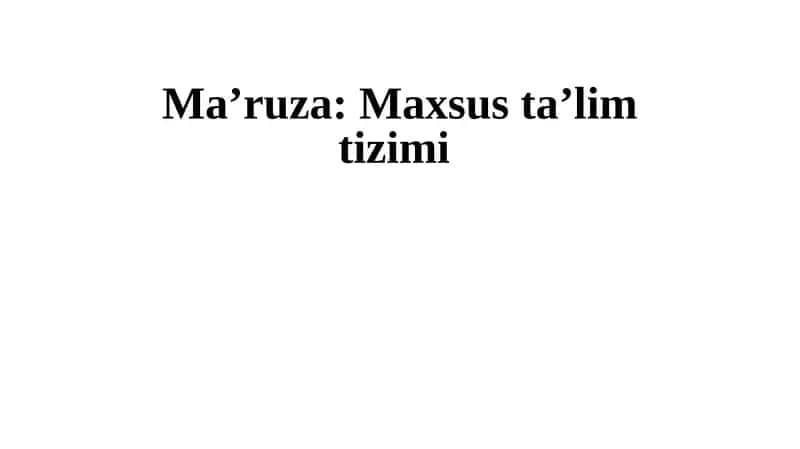 Ma’ruza: Maxsus ta’lim tizimi 1