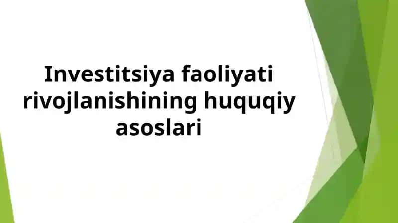 Investitsiya faoliyati rivojlanishining huquqiy asoslari