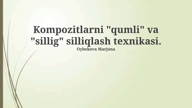 Kompozitlarni silliqlash texnikalari: “Qumli” va “Silliq” usullar 1