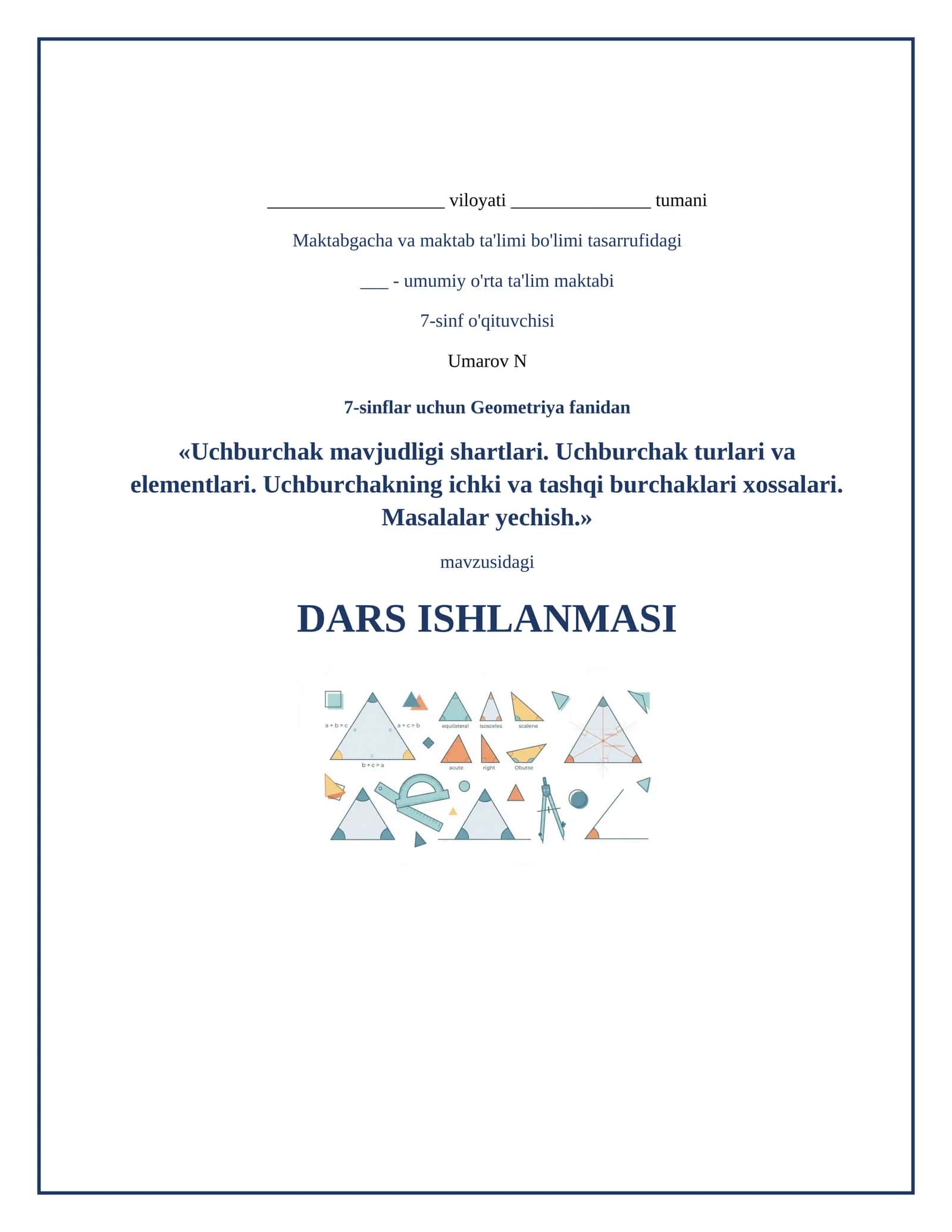 Lesson on Uchburchak mavjudligi shartlari. Uchburchak turlari va elementlari. Uchburchakning ichki va tashqi burchaklari xossalari 5.	Masalalar yechish.  	Masalalar yechish. 1