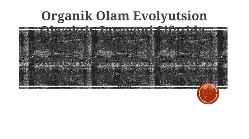 Organik Olam Evolyutsion Obyektiv Jarayoni Sifatida 1