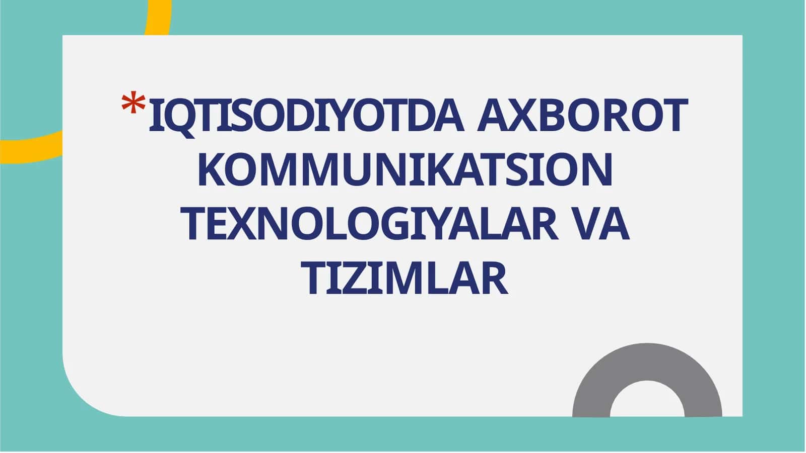 IQTISODIYOTDA AXBOROT KOMMUNIKATSION TEXNOLOGIYALAR VA TIZIMLAR 1