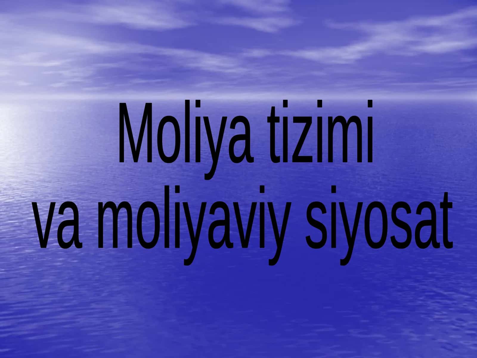 Moliya tizimi va moliyaviy siyosat 1
