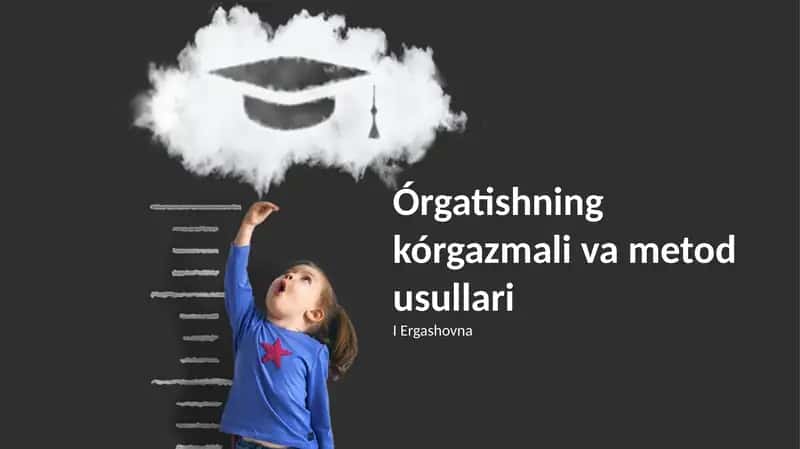 Órgatishning kórgazmali va metod usullari 1