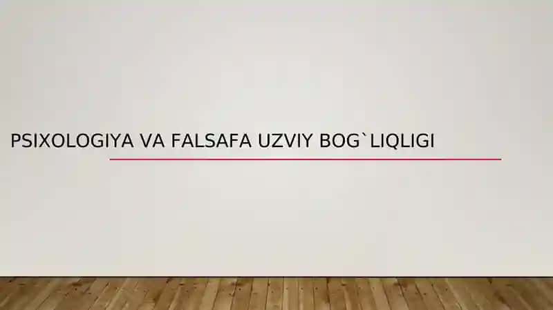 Psixologiya va Falsafa Uzviy Bog'liqli