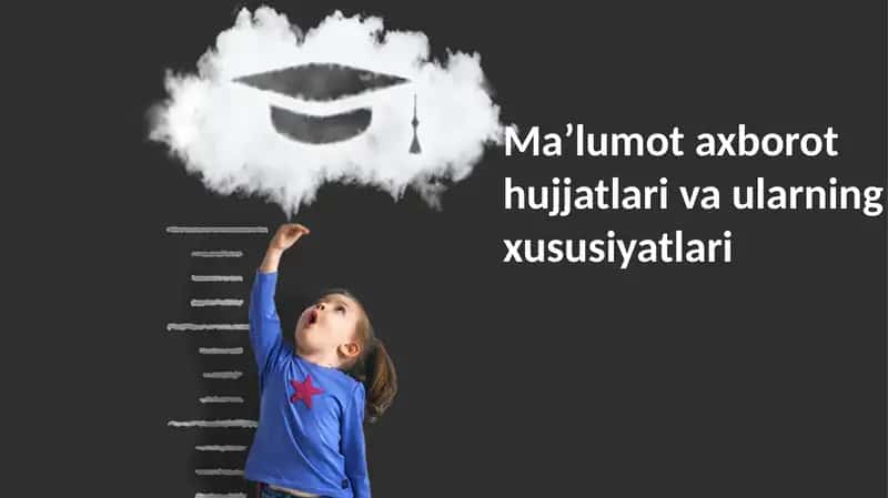 Maʼlumotaxborothujjatlarivaularningxususiyatlari 1