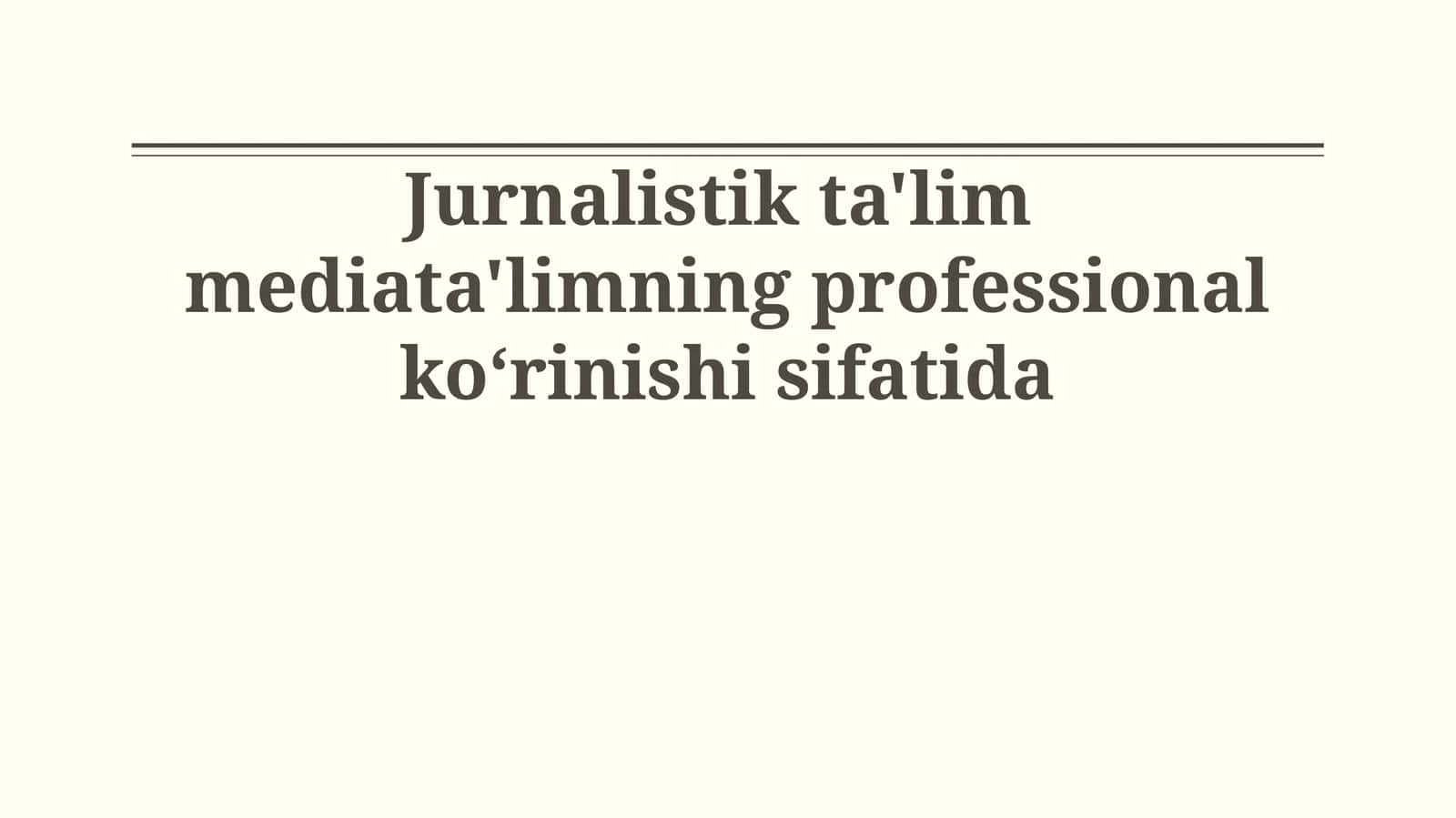 Jurnalistik ta'lim mediata'limning professional koʻrinishi sifatida 1