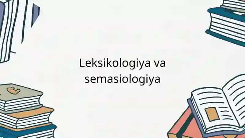 Leksikologiya va semasiologiya
