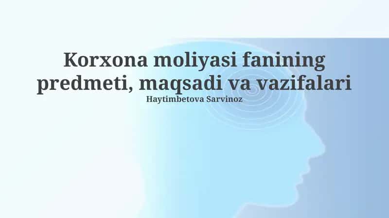Korxona moliyasi fanining predmeti, maqsadi va vazifalari 1