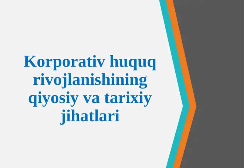 Korporativ huquq rivojlanishining qiyosiy va tarixiy jihatlari 1