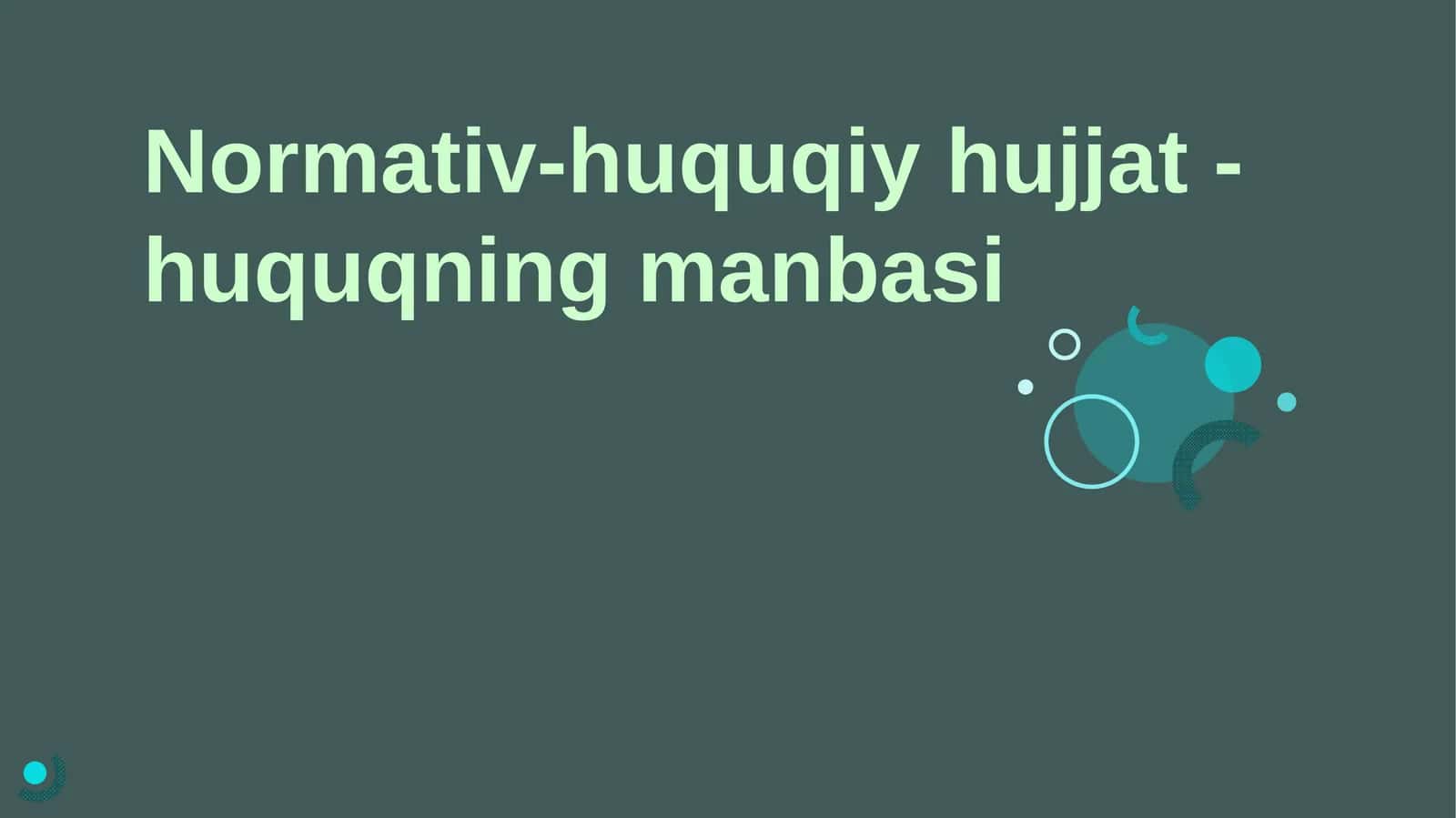 Normativ-huquqiy hujjat - huquqning manbasi 1