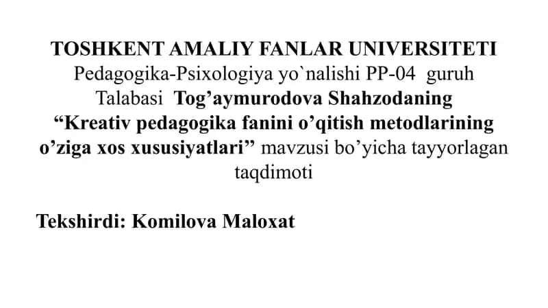 Kreativ pedagogika fanini o’qitish metodlarining o’ziga xos xususiyatlari. 1