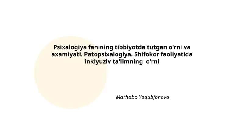 Psixalogiya fanining tibbiyotda tutgan o'rni va axamiyati. Patopsixalogiya. Shifokor faoliyatida inklyuziv ta'limning o'rni 1