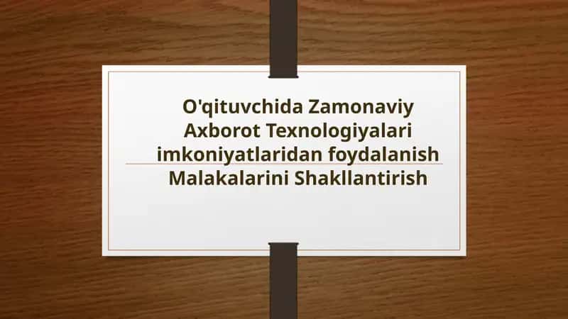 O'qituvchida Zamonaviy Axborot Texnologiyalari malakalarini shakllantirish 1