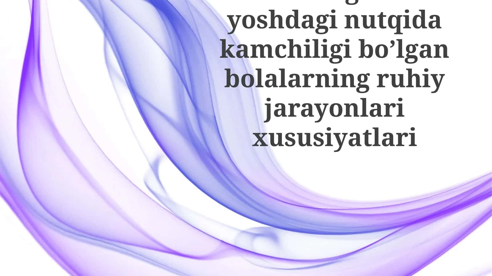 Bolalarning ruhiy jarayonlarixususiyatlari 1
