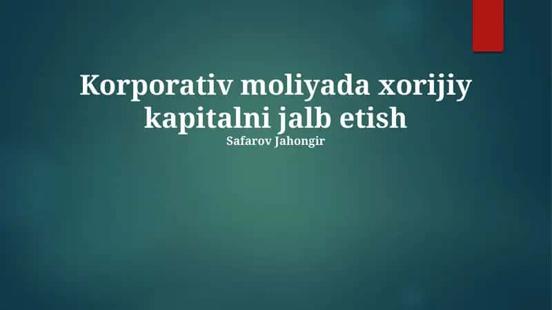 Korporativ moliyada xorijiy kapitalni jalb etish 1
