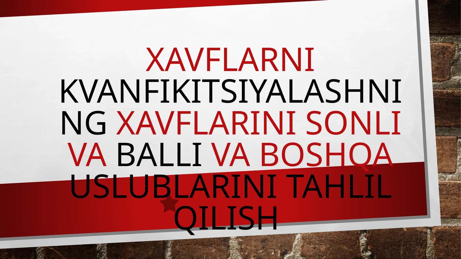 Xavflarni kvanfikitsiyalashNing Xavflarini sonli va balli Va boshqa uslublarini tahlil qilish 1