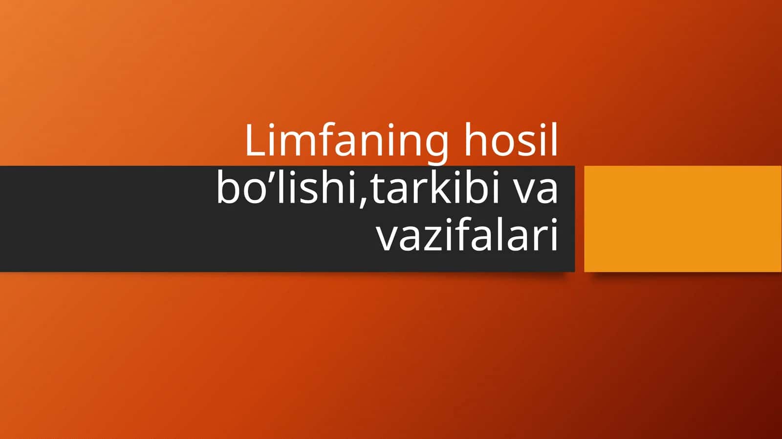 Limfaning hosil bo’lishi,tarkibi va vazifalari 1