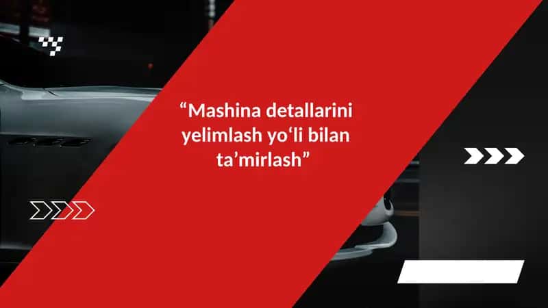 “Mashina detallarini yelimlash yo‘li bilan ta’mirlash” 1