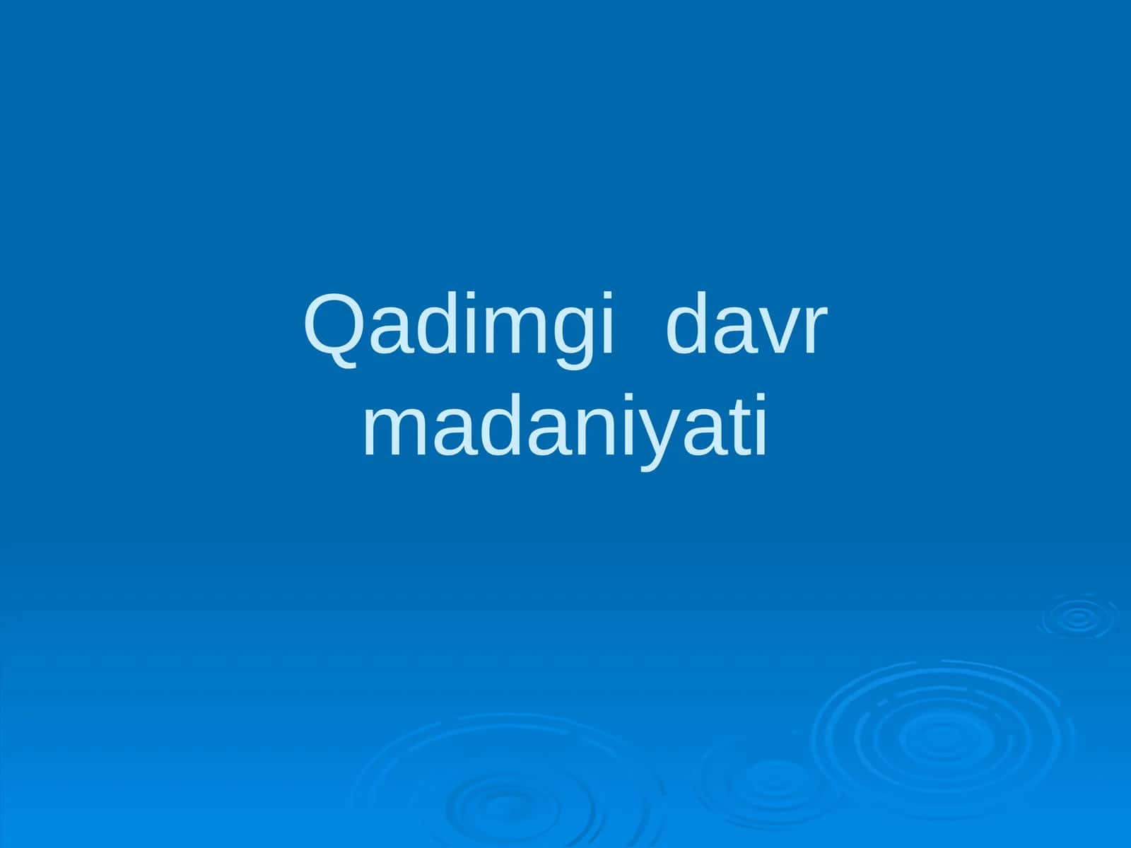 Qadimgi davr madaniyati 1