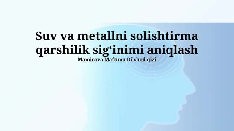 Suv va metallni solishtirma qarshilik sigʻinimi aniqlash 1