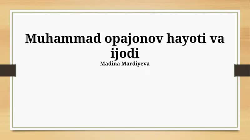 Muhammad opajonov hayoti va ijodi 1