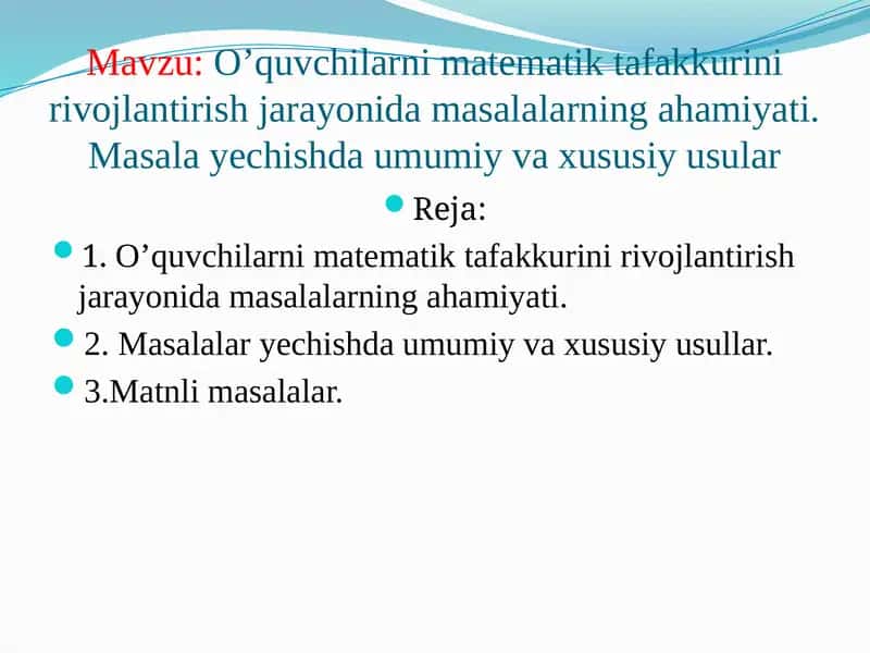 O’quvchilarni matematik tafakkurini rivojlantirish jarayonida masalalarning ahamiyati. Masala yechishda umumiy va xususiy usular 1