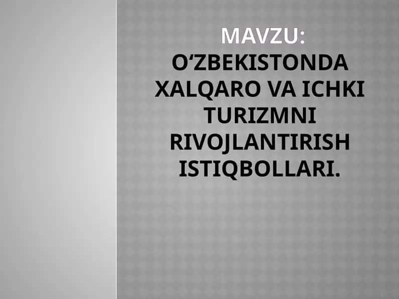 O‘zbekistonda xalqaro va ichki turizmni rivojlantirish istiqbollari. 1