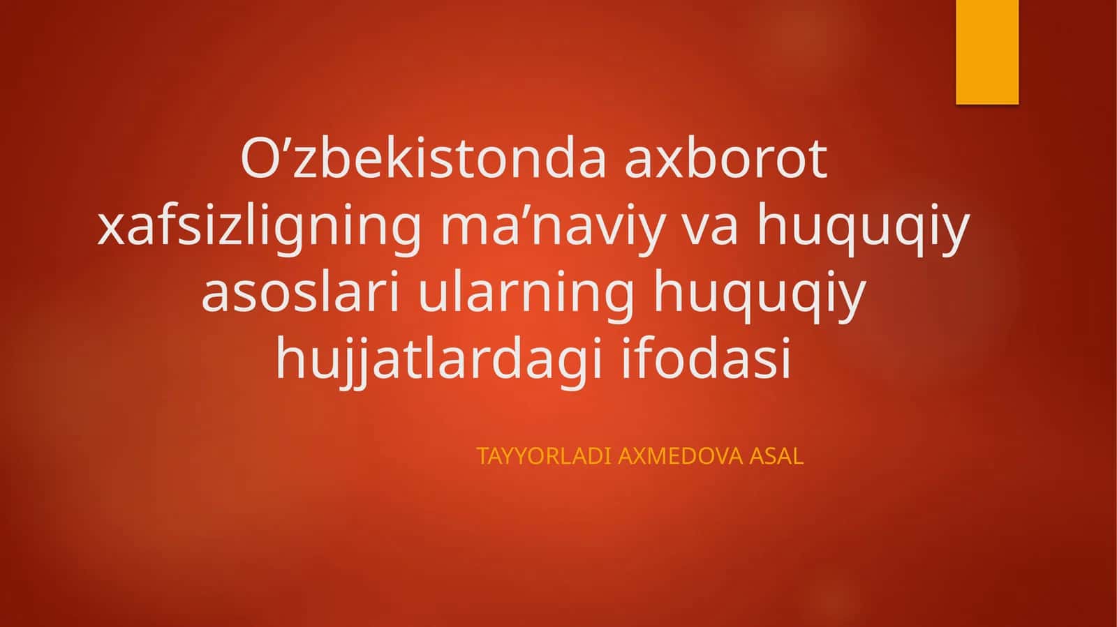 O’zbekistonda axborot xavfsizligining ma’naviy va huquqiy asoslari ularning huquqiy hujjatlardagi ifodasi 1
