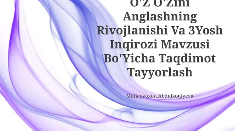 Ilk Bolalik Davrida O'Z O'Zini Anglashning Rivojlanishi Va 3Yosh Inqirozi 1