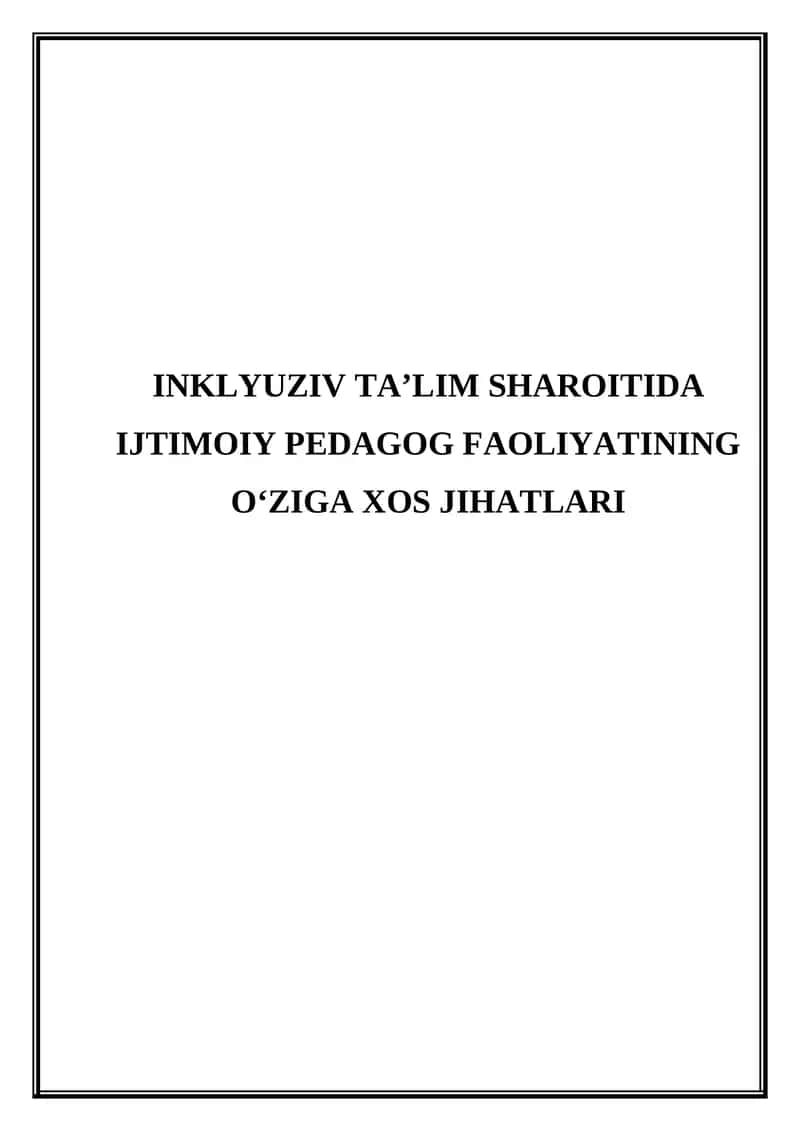 Inklyuziv ta'lim sharoitida ijtimoiy pedagog faoliyatining o'ziga xos jihatlari 1